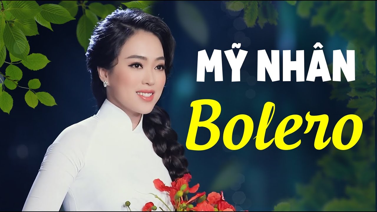 Mỹ Nhân Hát Bolero Cực Ngọt Ngào | Liên Khúc Nhạc Trữ Tình Nghe Hoài Không Chán