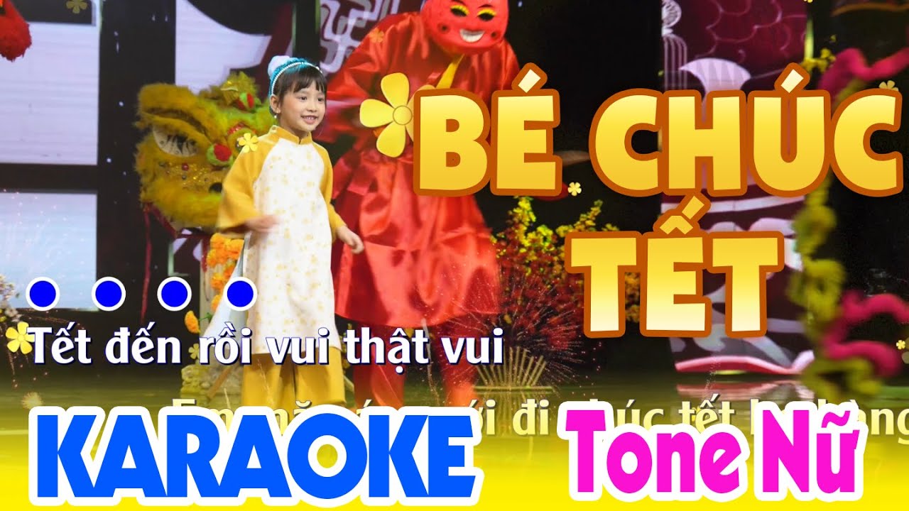 KARAOKE Bé Chúc Tết Tone Nữ | Beat Bé Hát Nhạc Xuân Tết đến rồi, vui thật vui