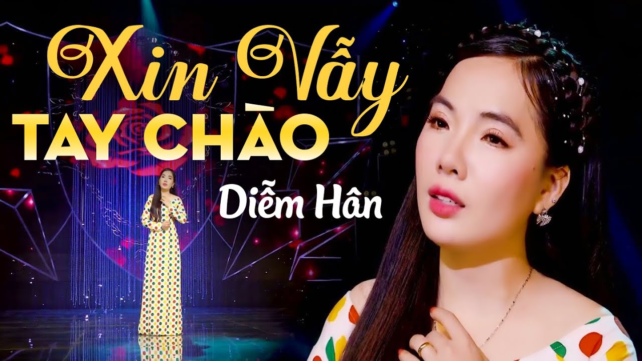 Xin Vẫy Tay Chào - Diễm Hân | MV OFFICIAL