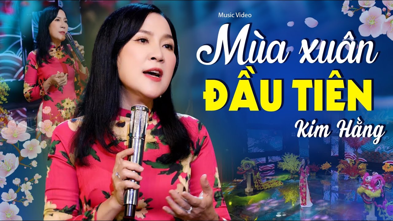 Mùa Xuân Đầu Tiên - Kim Hằng | Rồi dặt dìu mùa xuân theo én về