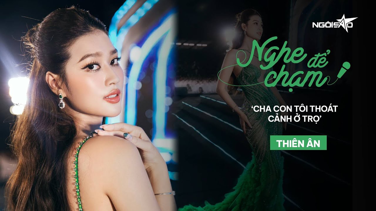 Hoa hậu Thiên Ân: 'Cha con tôi thoát cảnh ở trọ' | Ngôi Sao VnExpress