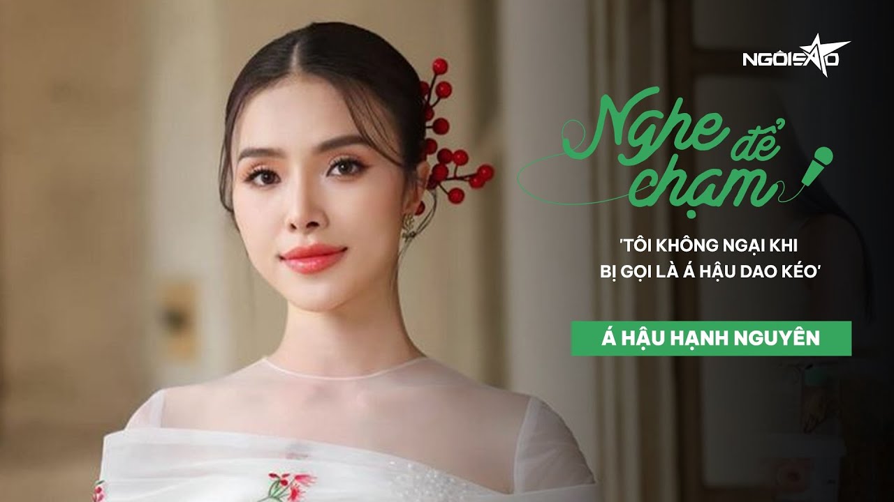 Á hậu Hạnh Nguyên: 'Tôi không ngại khi bị gọi là á hậu dao kéo' | Ngôi Sao VnExpress