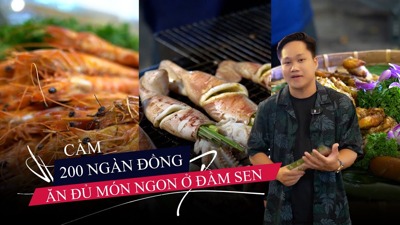 Ăn căng bụng các món ngon Nam bộ chỉ với 200 ngàn ở Đầm Sen