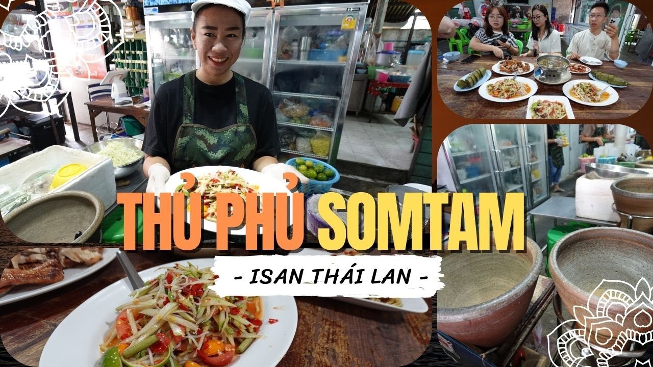 Khám phá "thủ phủ" của món somtam Thái Lan: Bán cả nghìn phần mỗi ngày