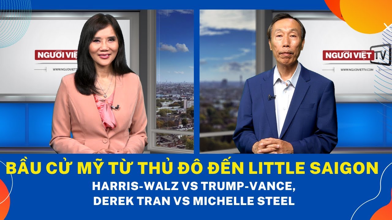 Bầu cử Mỹ từ thủ đô đến Little Saigon – Harris-Walz vs Trump-Vance, Derek Tran vs Michelle Steel