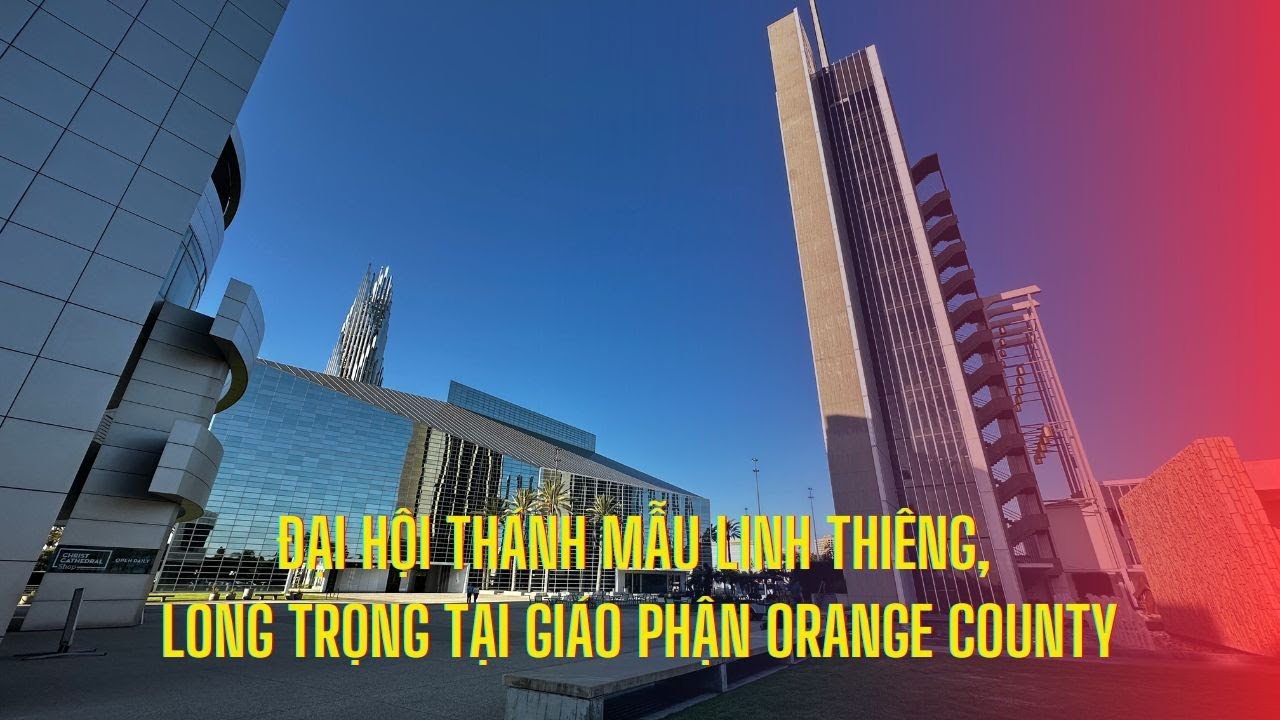 Đại hội Thánh Mẫu linh thiêng, long trọng tại Giáo phận Orange County