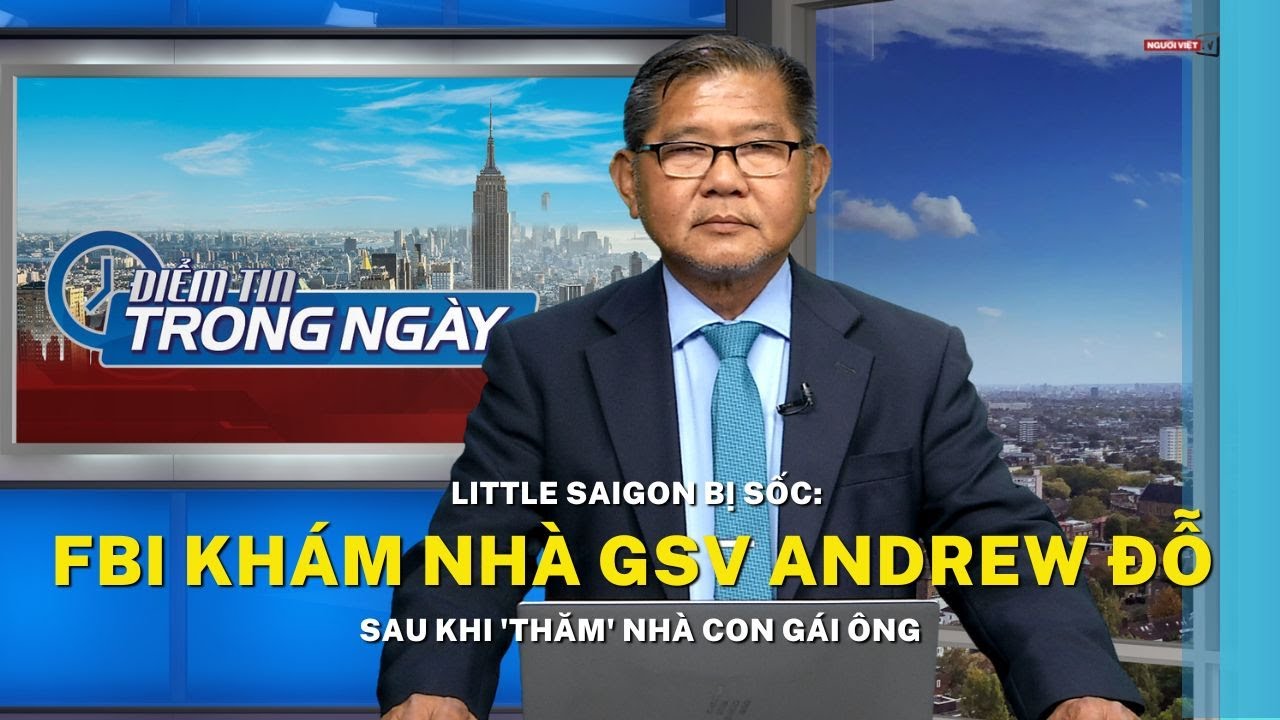 Little Saigon bị sốc: FBI khám nhà GSV Andrew Đỗ sau khi 'thăm' nhà con gái ông