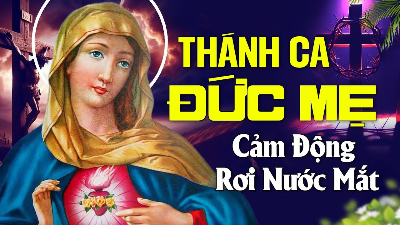 Thánh Ca Dâng Đức Mẹ Maria Hay Nhất - Tuyệt Đỉnh Thánh Ca AVE MARIA Cảm Động Nghe Rơi Nước Mắt