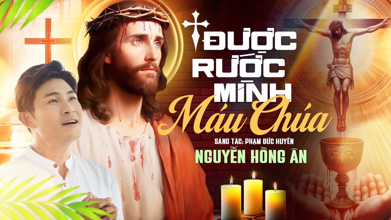 Được Rước Mình Máu Chúa - Nguyễn Hồng Ân | Sáng tác: Phạm Đức Huyến - Thánh Ca Mới Nhất