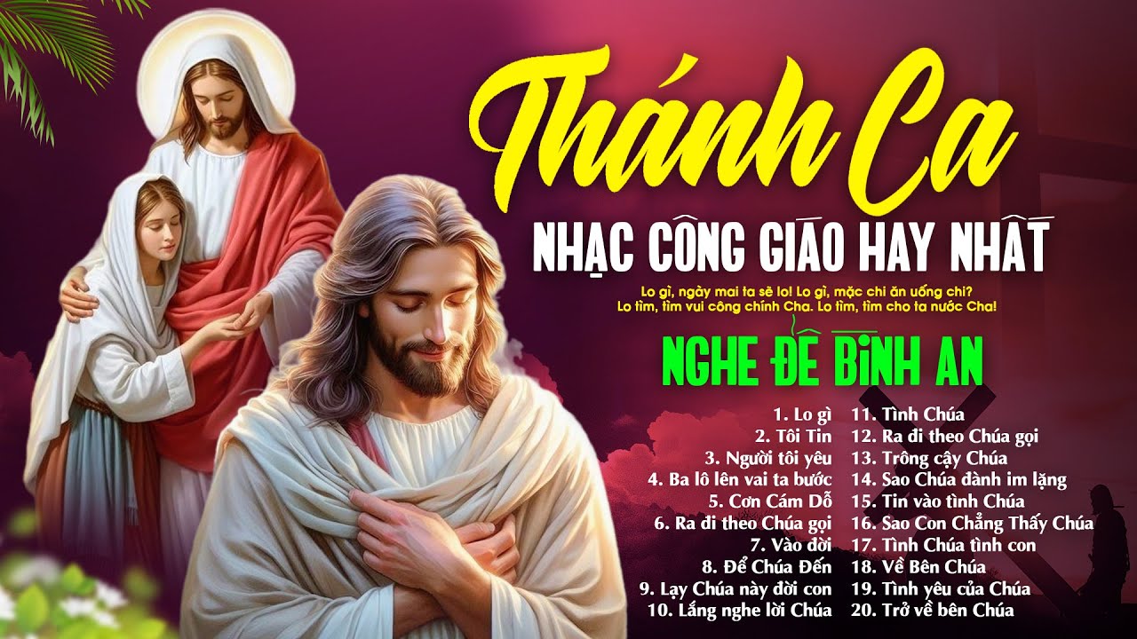 Nhạc Thánh Ca Hay Nhất Hiện Nay - Thánh Ca Chúa Tuyển Chọn Nghe Để Bình An Trở Về Bên Chúa