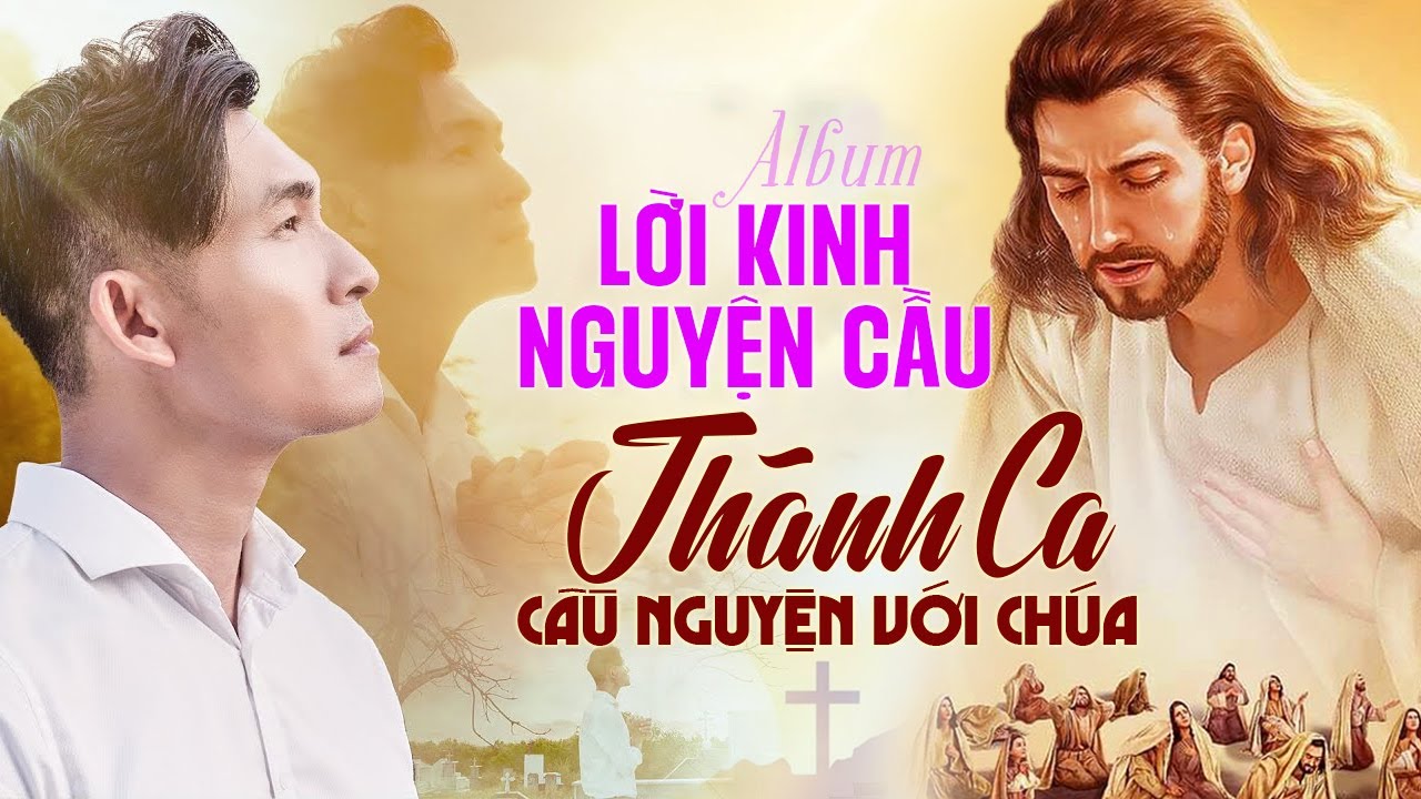 Nhạc Thánh Ca 2023 Hay Nhất - Tuyệt Đỉnh Thánh Ca Lời Kinh Nguyện Cầu, Con Luôn Cầu Nguyện Với Chúa