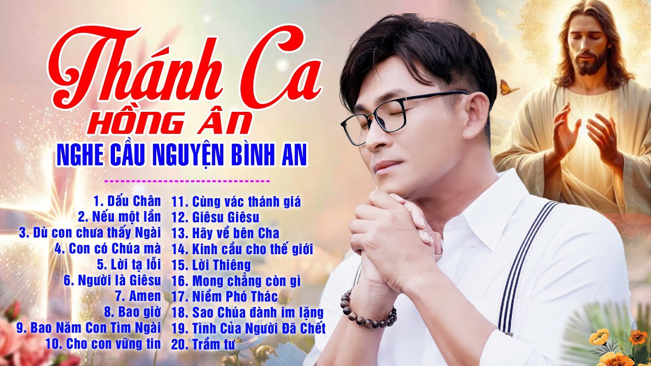 Nhạc Thánh Ca Hay Nhất Hiện Nay | Dấu Chân, Nếu Một Lần  | Thánh Ca Hồng Ân Nghe Cầu Nguyện Bình An