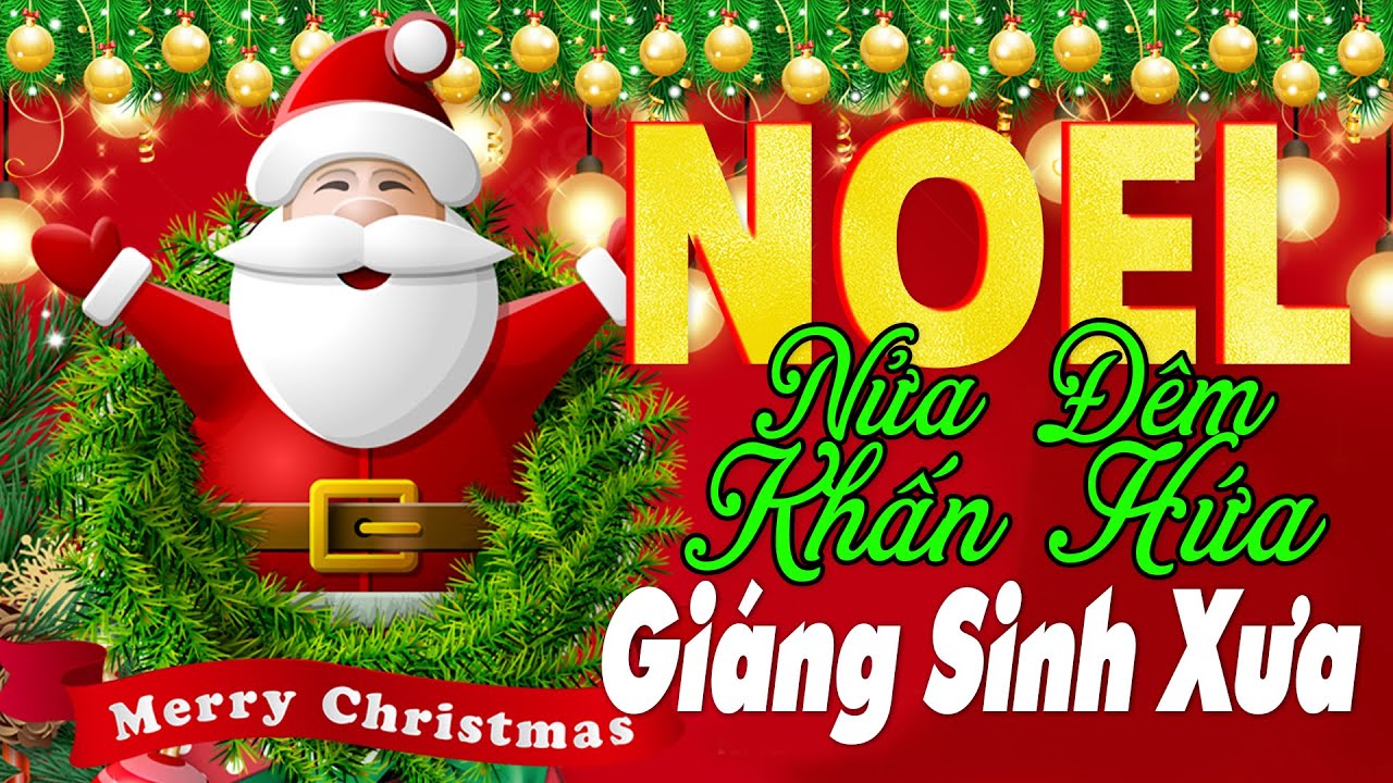 Nhạc Noel Xưa Hay Nhất 2024 - LK Nhạc Giáng Sinh Xưa, Nhạc Noel Hải Ngoại Bất Hủ Hay Kinh Điển