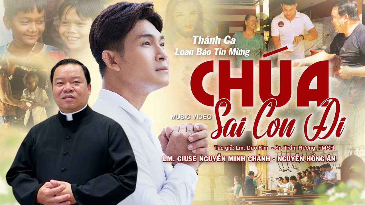 CHÚA SAI CON ĐI - Nguyễn Hồng Ân ft. Lm. Giuse Nguyễn Minh Chánh | Thánh Ca Loan Báo Tin Mừng MV 4K