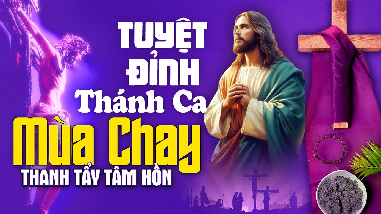 Thánh Ca Mùa Chay DÂNG CHÚA GIÊSU, Nghe Để Thanh Tẩy Tâm Hồn - Tuyệt Đỉnh Nhạc Thánh Ca 2024