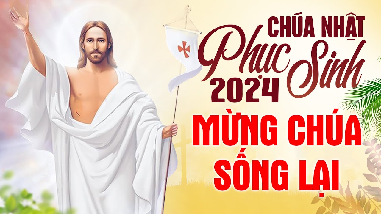 THÁNH CA CHÚA PHỤC SINH 2024 - MỪNG CHÚA SỐNG LẠI HALLELUJAH ! Nhạc Thánh Ca Công Giáo 2024