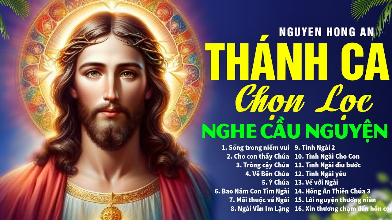 Thánh Ca Hay Nhất Hiện Nay - Sống Trong Niềm Vui, Cho Con Thấy Chúa- Nghe Cầu Nguyện Trở Về Bên Chúa