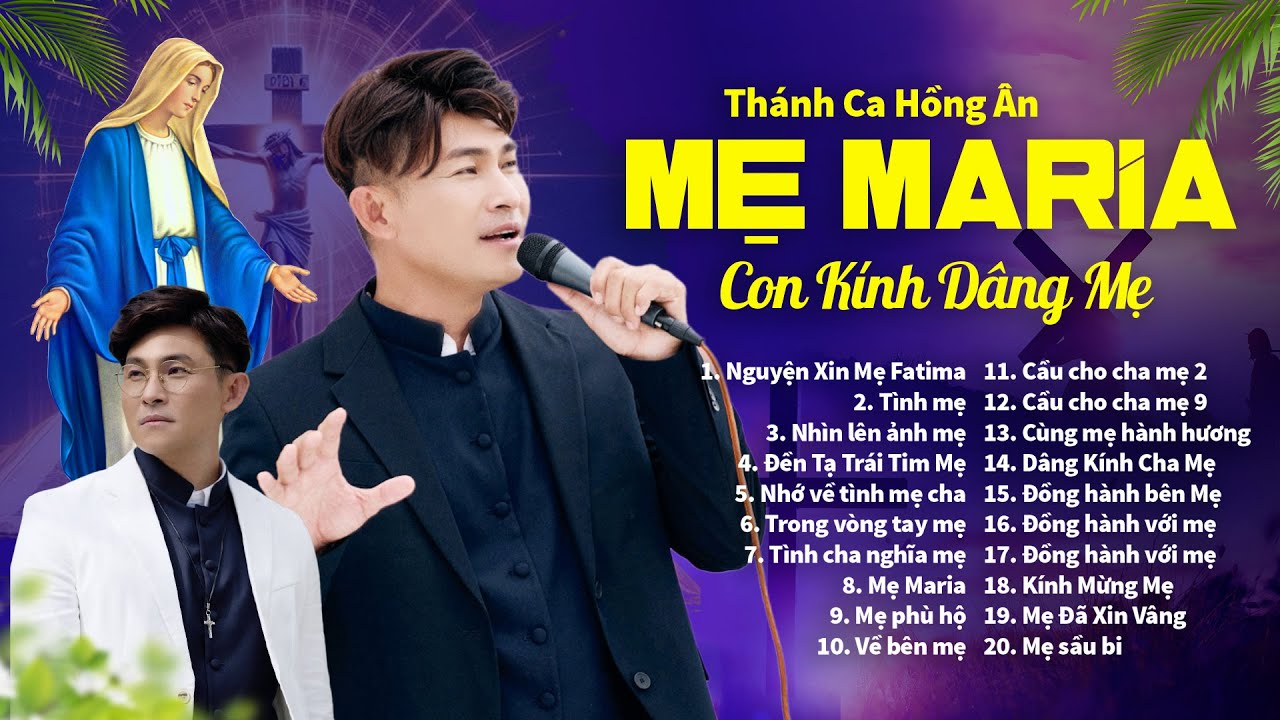 Nhạc Thánh Ca Đức Mẹ MARIA Hay Nhất Hiện Nay - Thánh Ca Hồng Ân Nghe Ăn Năn, Sám Hối Mà Rơi Nước Mắt