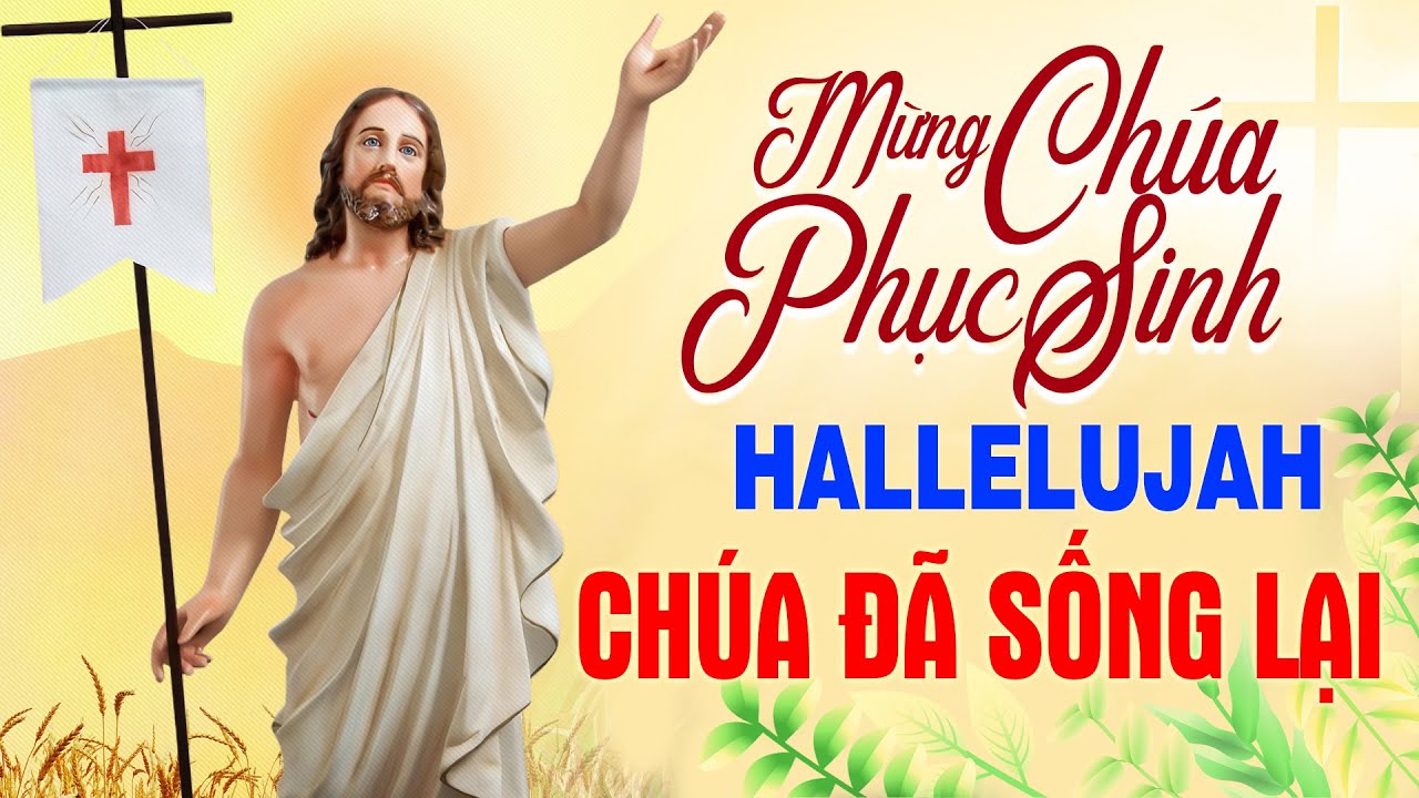 Nhạc Thánh Ca Phục Sinh Hallelujah 2024 | Thánh Ca Mùa Phục Sinh Hay Nhất - Thánh Ca Tuyển Chọn