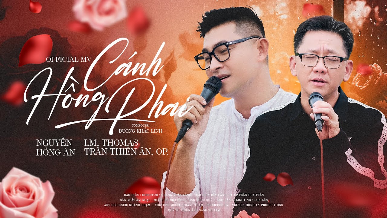 CÁNH HỒNG PHAI - Nguyễn Hồng Ân Ft. Lm. Thomas Trần Thiên Ân, OP | Sáng tác: Dương Khắc Linh (MV 4K)