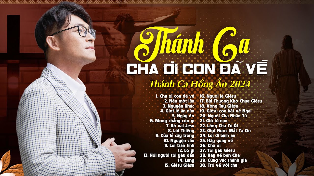 Thánh Ca Hồng Ân | Cha Ơi Con Đã Về | Tuyển Tập 30 Ca Khúc Thánh Ca Bất Hủ Được Nghe Nhiều Nhất