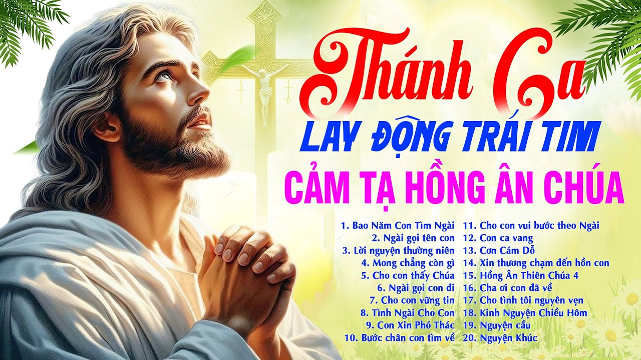 Thánh Ca Lay Động Triệu Trái Tim - Nhạc Thánh Ca Công Giáo Hay Nhất 2024, Nghe Cảm Tạ Hồng Ân Chúa