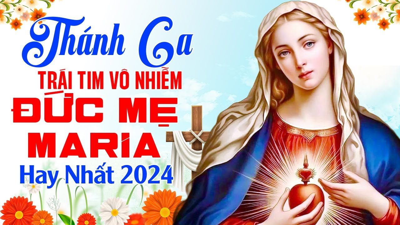 Thánh Ca Trái Tim Vô Nhiễm Đức Mẹ Maria - Tuyệt Đỉnh Thánh Ca Công Giáo Hay Nhất Hiện Nay