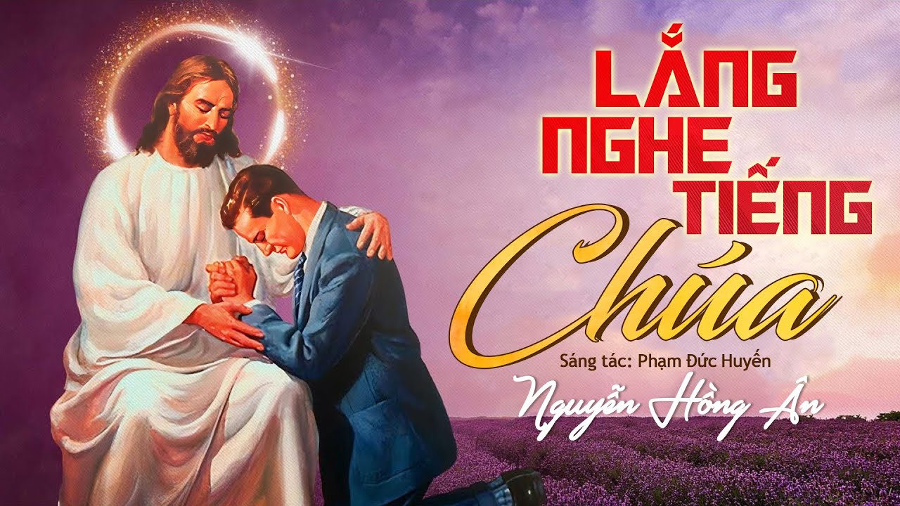 Lắng Nghe Tiếng Chúa - Nguyễn Hồng Ân | Nhạc Thánh Ca Mùa Chay 2024 - Phạm Đức Huyến (Lyrics)