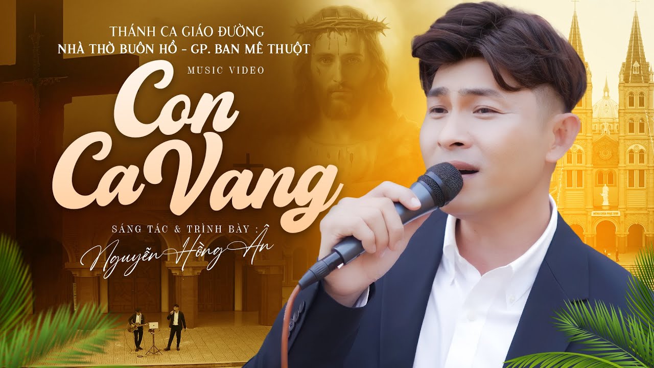 CON CA VANG - Sáng tác & Thể hiện: NGUYỄN HỒNG ÂN | Nhạc Thánh Ca Giáo Đường #051 (MV 4K)