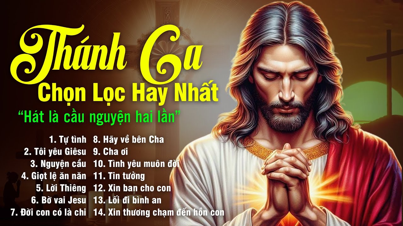 TOP 30 Bài Thánh Ca Chọn Lọc Hay Nhất 2024 - Tuyệt Đỉnh Thánh Ca Công Giáo Nghe Cầu Nguyện Hay Nhất