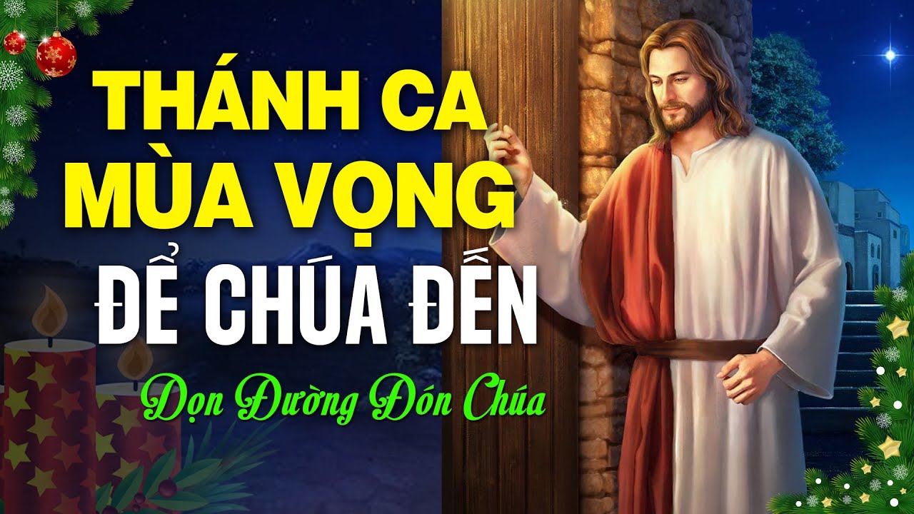 TUYỆT PHẨM THÁNH CA MÙA VỌNG | Để Chúa Đến | Nhạc Thánh Ca Mùa Vọng Giáng Sinh Thổn Thức Con Tim