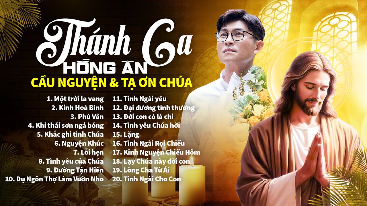 Thánh Ca Cầu Nguyện & Tạ Ơn Chúa | Nhạc Thánh Ca Công Giáo Hay Nhất Hiện Nay, Thánh Ca Hồng Ân