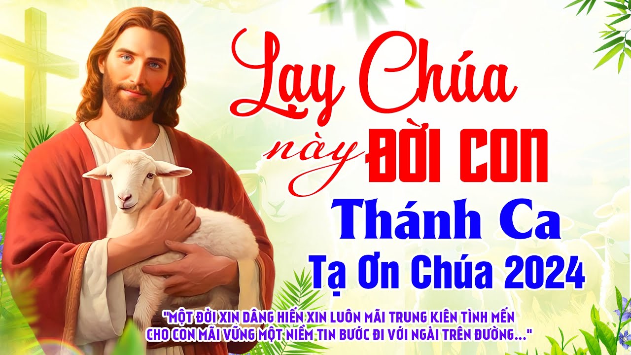 Lạy Chúa Này Đời Con - Thánh Ca Tạ Ơn Chúa Hay Nhất - Tuyệt Đỉnh Thánh Ca Công Giáo Nghe Mỗi Ngày