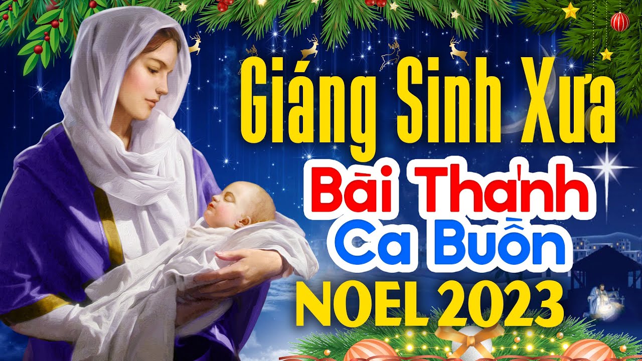 Bài Thánh Ca Buồn - Nhạc Giáng Sinh Xưa Hải Ngoại 2023, Nhạc Noel Bất Hủ Nghe Lòng Ấm Áp Vô Cùng