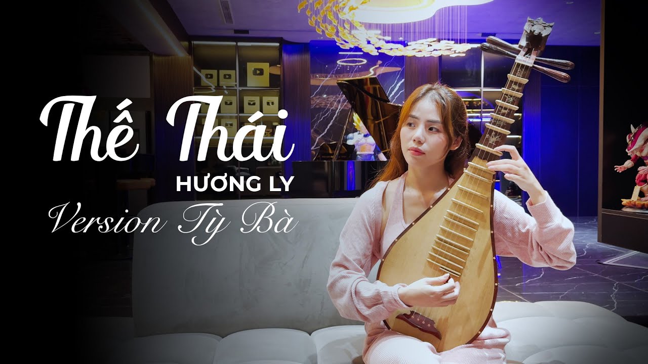 Thế Thái | Hương Ly | Version Tỳ Bà | Series "Móng Tay" Tập 1