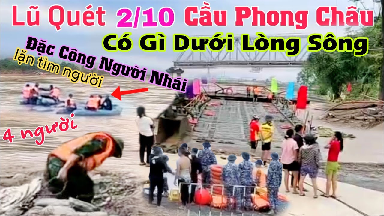 Trực tiếp Đặc Công lặn tìm 4 người dưới lòng Cầu Phong Châu Cầu Phao dừng hoạt động