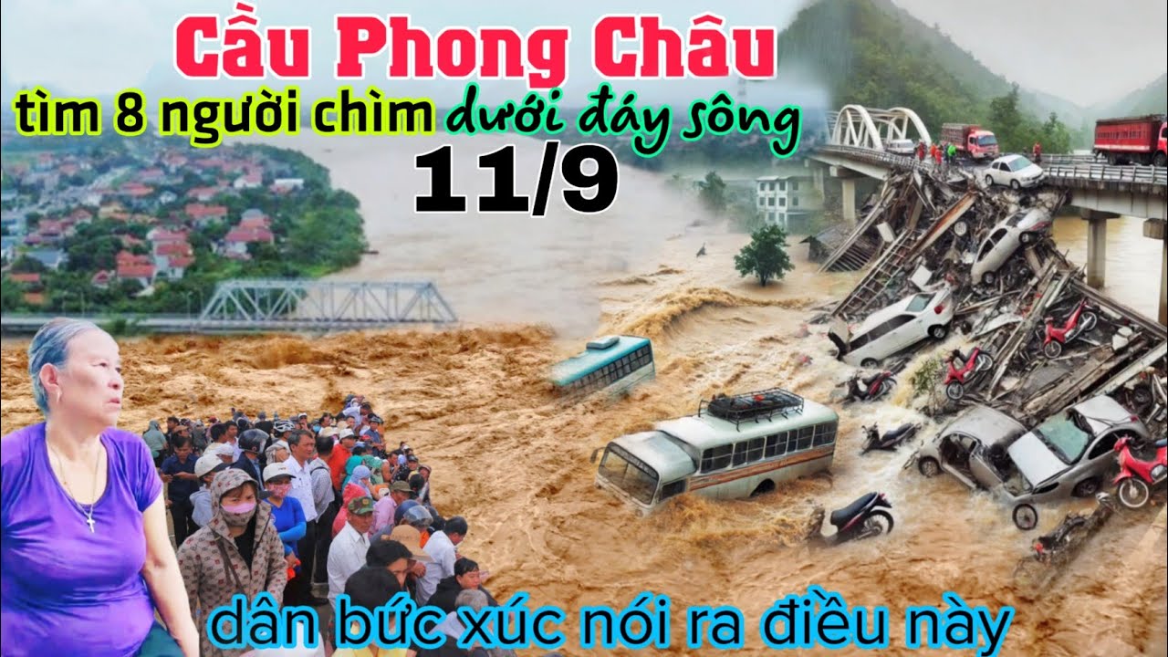 Cầu Phong Châu CĂNG THẲNG tìm 8 người mất tích, dân bức xúc nói ra điều này