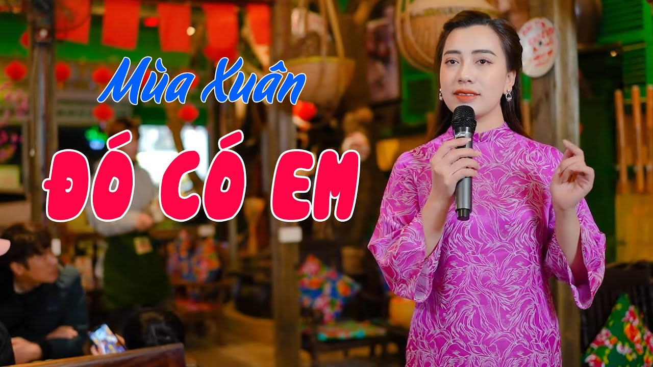 Mùa Xuân Đó Có Em - Em Gái Hát Nhạc Xuân Tràn Đầy Cảm Xúc Ai Nghe Cũng Thấy Thấm - Thanh Hiền