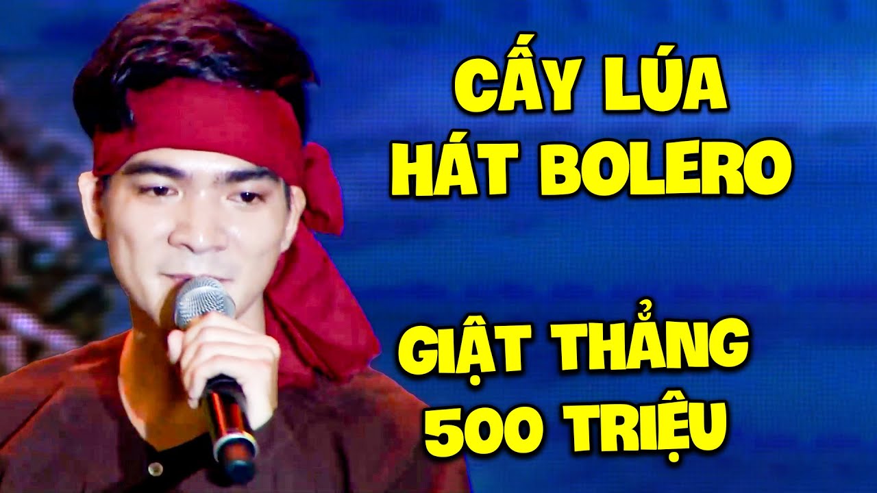 BỎ CẤY LÚA HÁT BOLERO, thí sinh GIẬT THẲNG 500 TRIỆU khi vừa cất giọng vì HÁT HAY HƠN CA SĨ | THVL