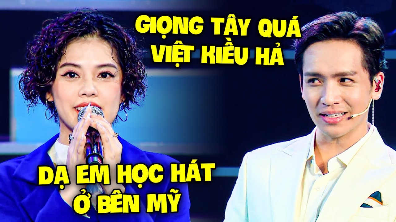 QUÁ SỬNG SỐT cô gái GIỌNG TÂY NHƯ VIỆT KIỀU "DẠ EM DU HỌC NHẠC Ở MỸ" khiến cả khán đài RƠI LỆ | THVL