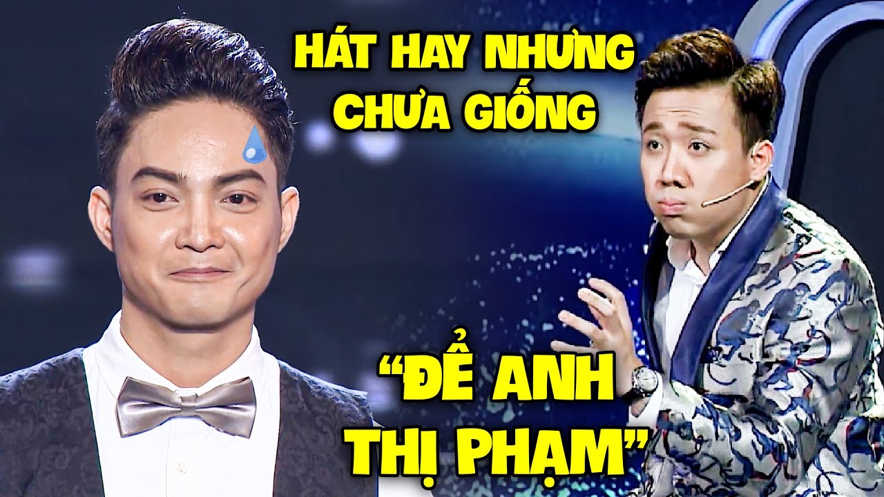 Trai đẹp HÁT CỰC TÌNH nhưng bị Trấn Thành "ĐỂ ANH THỊ PHẠM" vì KHÔNG GIỐNG ANH BO 📑 CA SĨ THẦN TƯỢNG