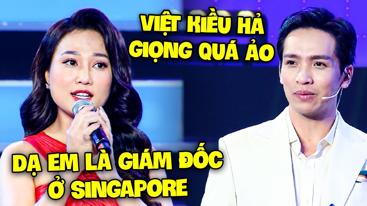 GIỌNG HÁT ẢO NHƯ VIỆT KIỀU khiến khán đài CHẤN ĐỘNG ngay khi cất giọng vì "EM LÀ GIÁM ĐỐC SINGAPORE"