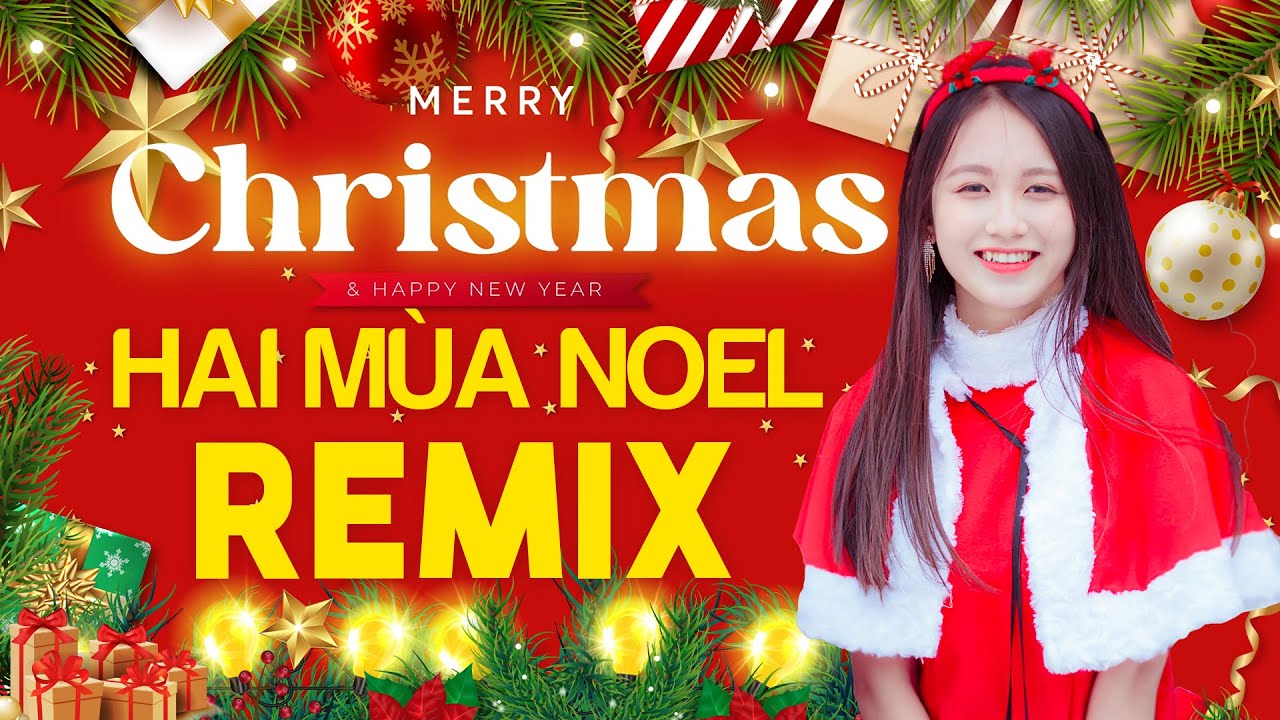 LK Nhạc Giáng Sinh Sôi Động, Nhạc Noel Remix Ngập Tràn Không Khí Giáng Sinh - Rộn Ràng Đón Tết 2024