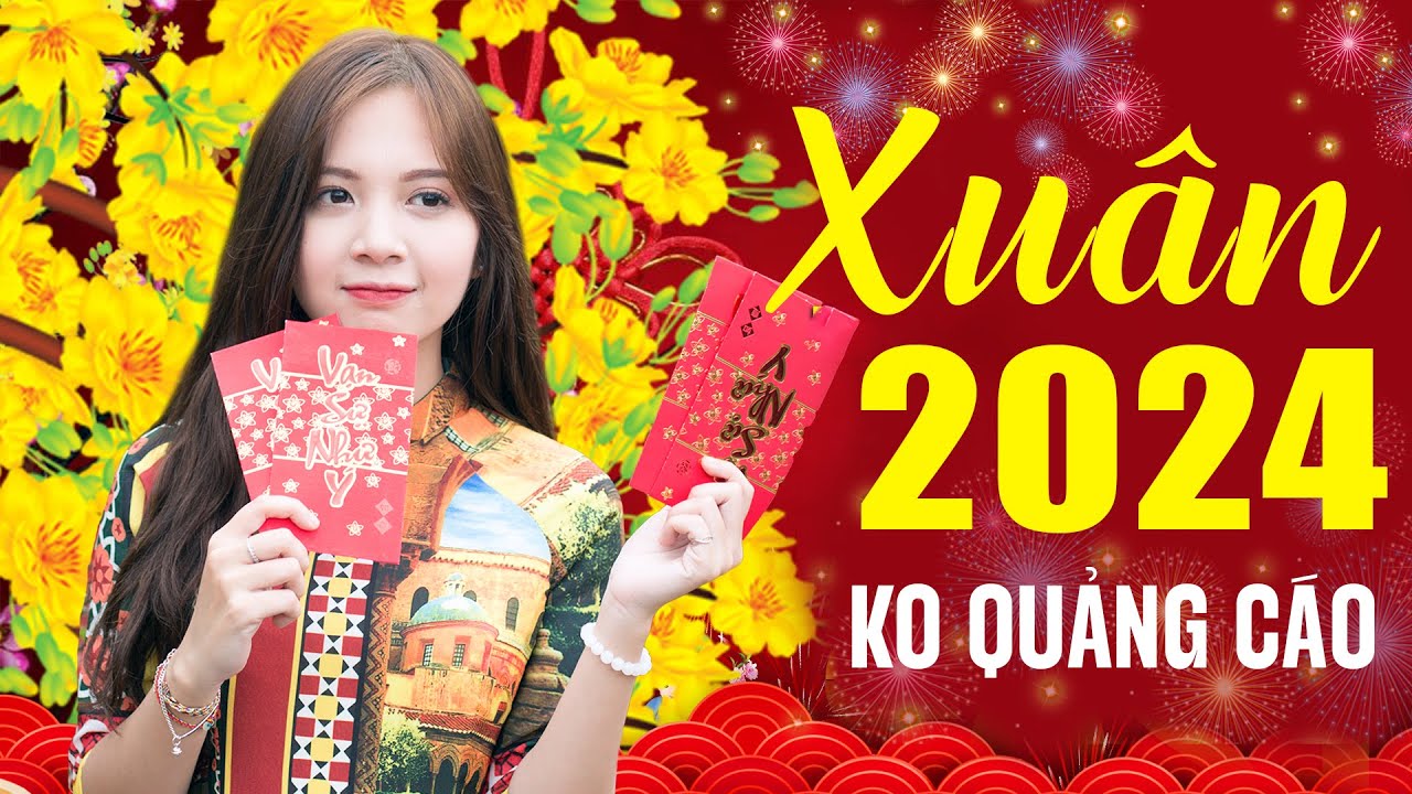 LK Nhạc Xuân 2024 Remix KHÔNG QUẢNG CÁO - Liên Khúc Nhạc Tết 2024 Remix Sôi Động CHÚC MỪNG NĂM MỚI