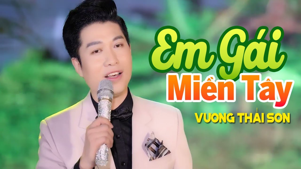 Em Gái Miền Tây - Vương Thái Sơn (MV Official) Nhạc Trữ Tình Miền Tây Ngọt Ngào Hay Nhất