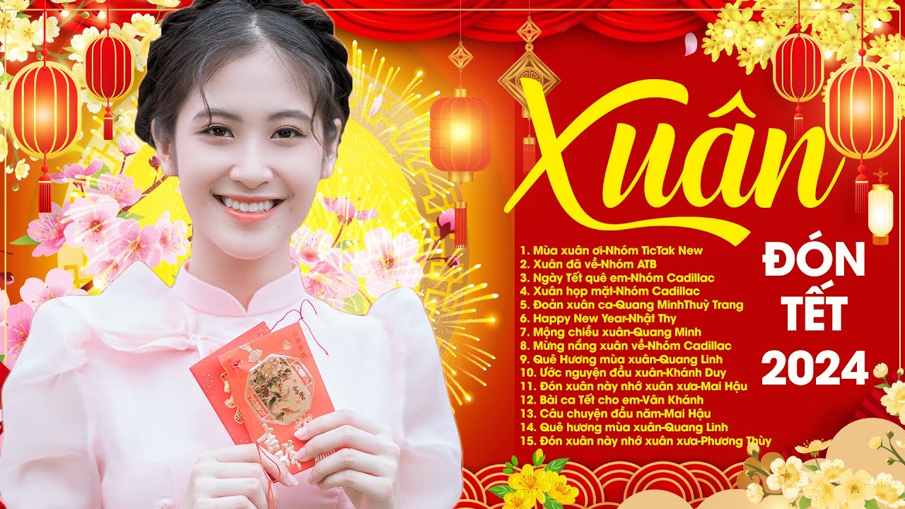 Nhạc Xuân Tết 2024 - Mùa Xuân Ơi, Xuân Đã Về - Nhạc Xuân 2024 Hay Nhất Nghe Là Thấy Tết Đến Xuân Về