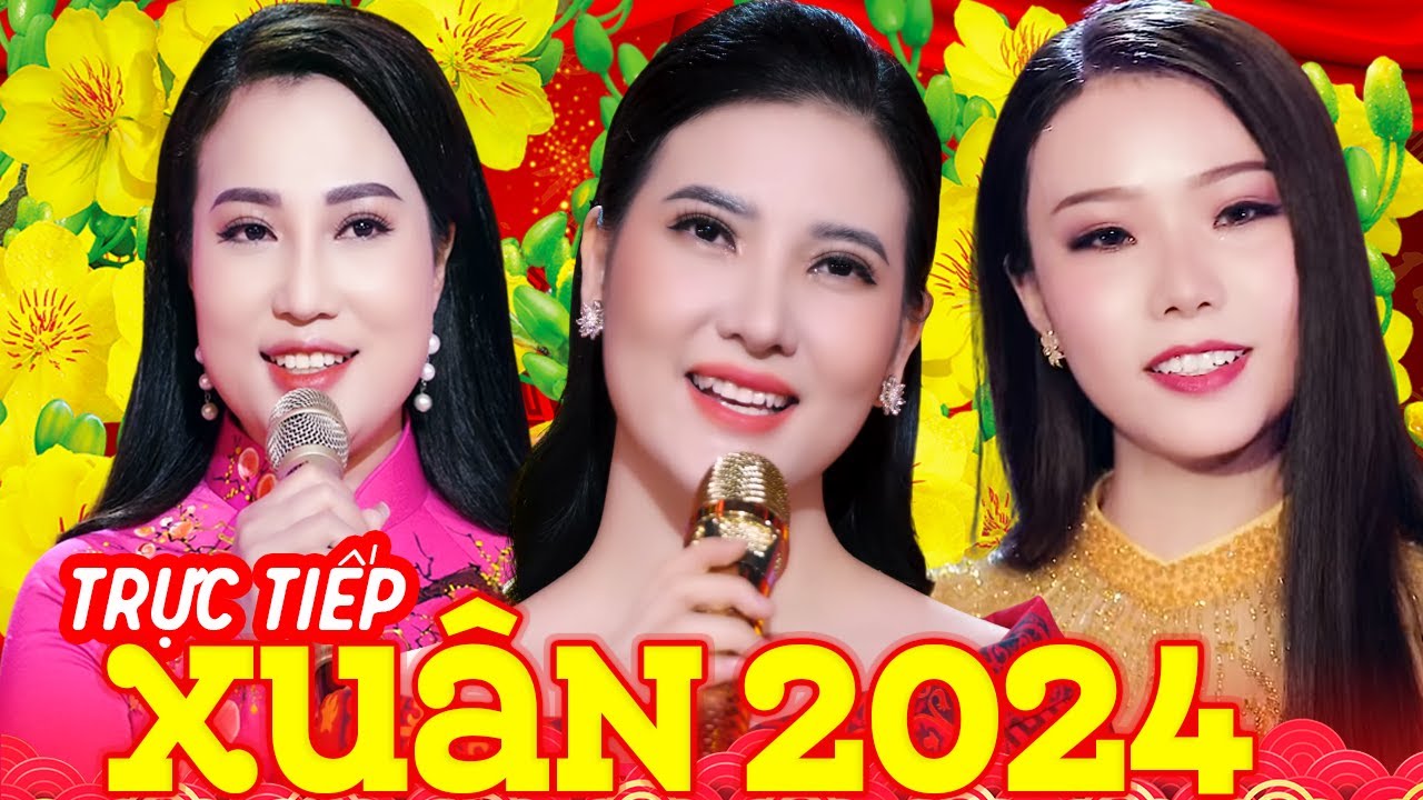 Trực Tiếp Xuân 2024 Không Quảng Cáo - Nhạc Xuân 2024 Hay Nhất, Nhạc Tết Mừng Năm Mới Giáp Thìn 2024