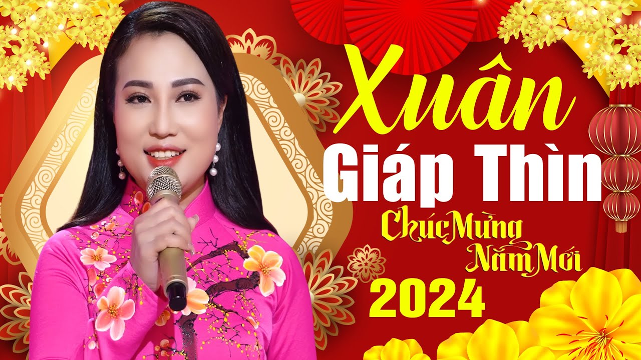 LK Nhạc Xuân, Nhạc Tết 2024 Hay Nhất VIỆT NAM - LK Nhạc Xuân remix, Chúc Mừng Năm Mới Giáp Thìn 2024