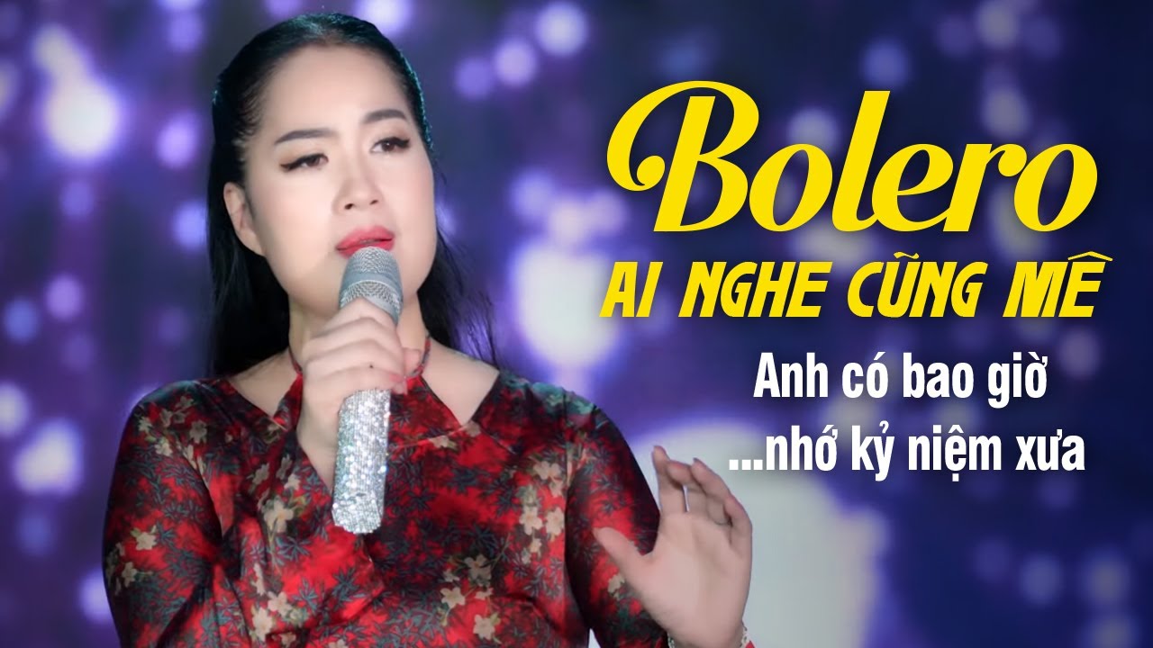 Nhạc Vàng Bolero Giọng Ca MỚI Ai Nghe Cũng Mê - LK Anh có bao giờ nhớ kỷ niệm xưa ...