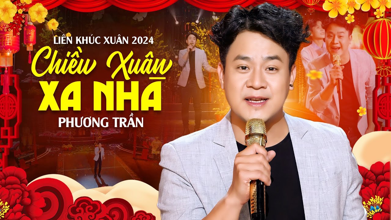 Liên Khúc Xuân 2024: Chiều Xuân Xa Nhà - Lá Thư Xuân - Mùa Xuân Đó Có Em | Phương Trần (MV 4K)